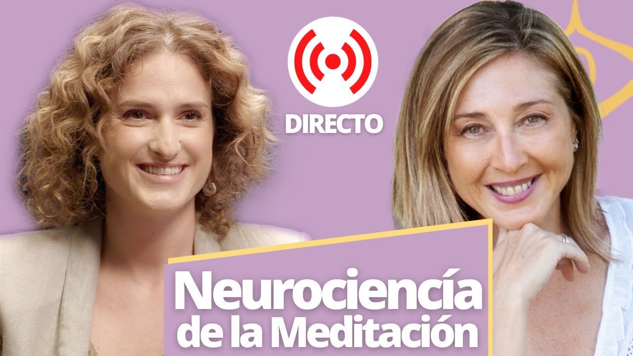 Neurociencia y Meditación - Directo con Nazareth Castellanos