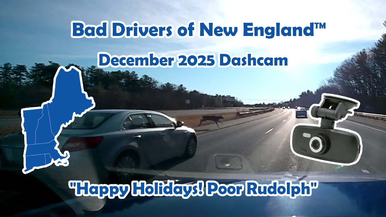 Bad Drivers of New England™ 144 - December 2025 Dashcam