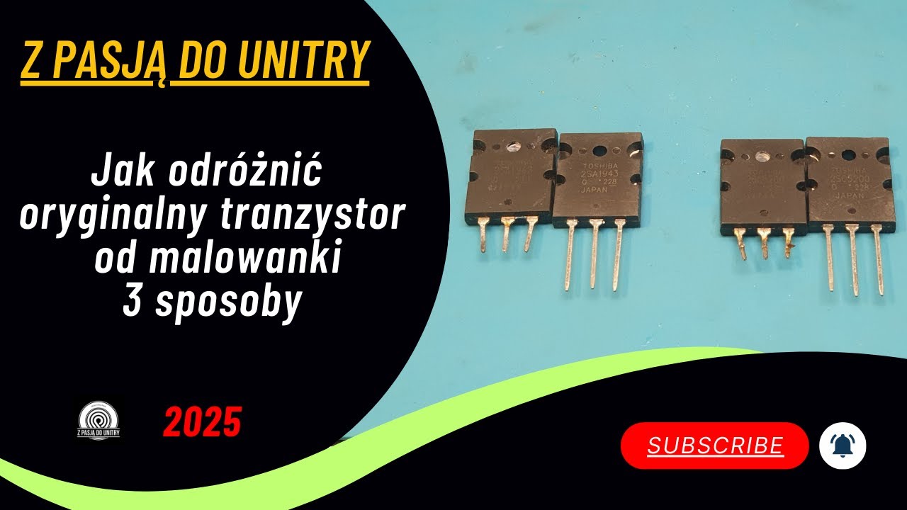 160. Jak rozróżnić oryginalne tranzystory od malowanek. Trzy sposoby.