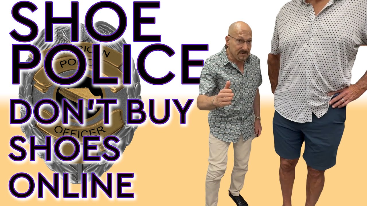 SHOE POLICE: Don't Buy Online