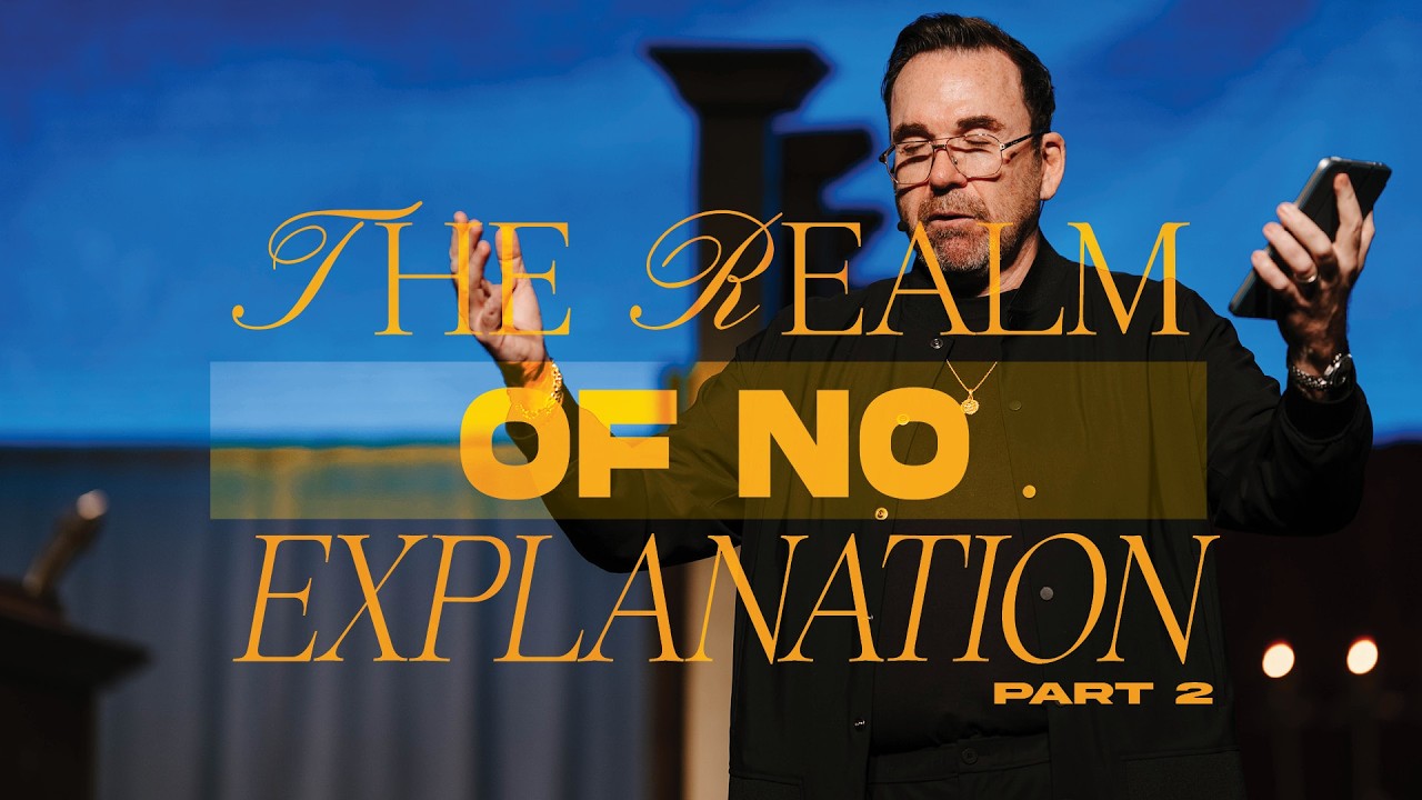 The Realm of No Explanation Part 2 | Apostle Jim Raley