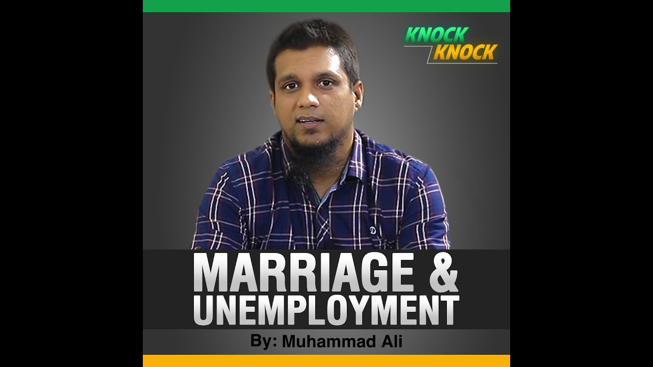 Marriage & Unemployment - By Mohammad Ali | Knock Knock Series (Q&A)