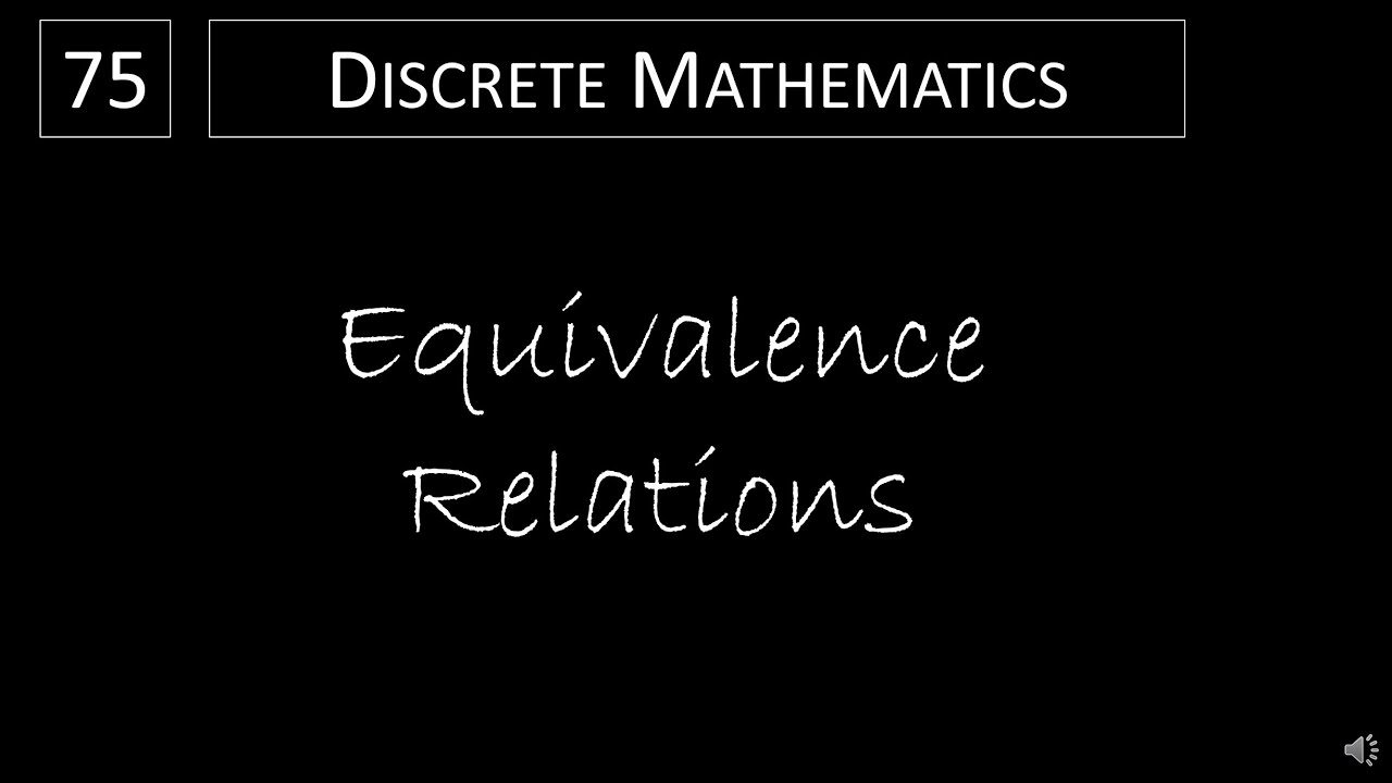 Discrete Math - 9.5.1 Equivalence Relations