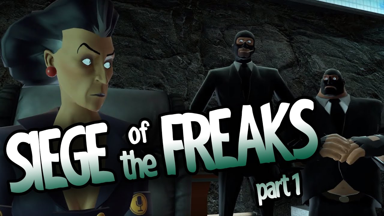 Siege of the Freaks- Part 1