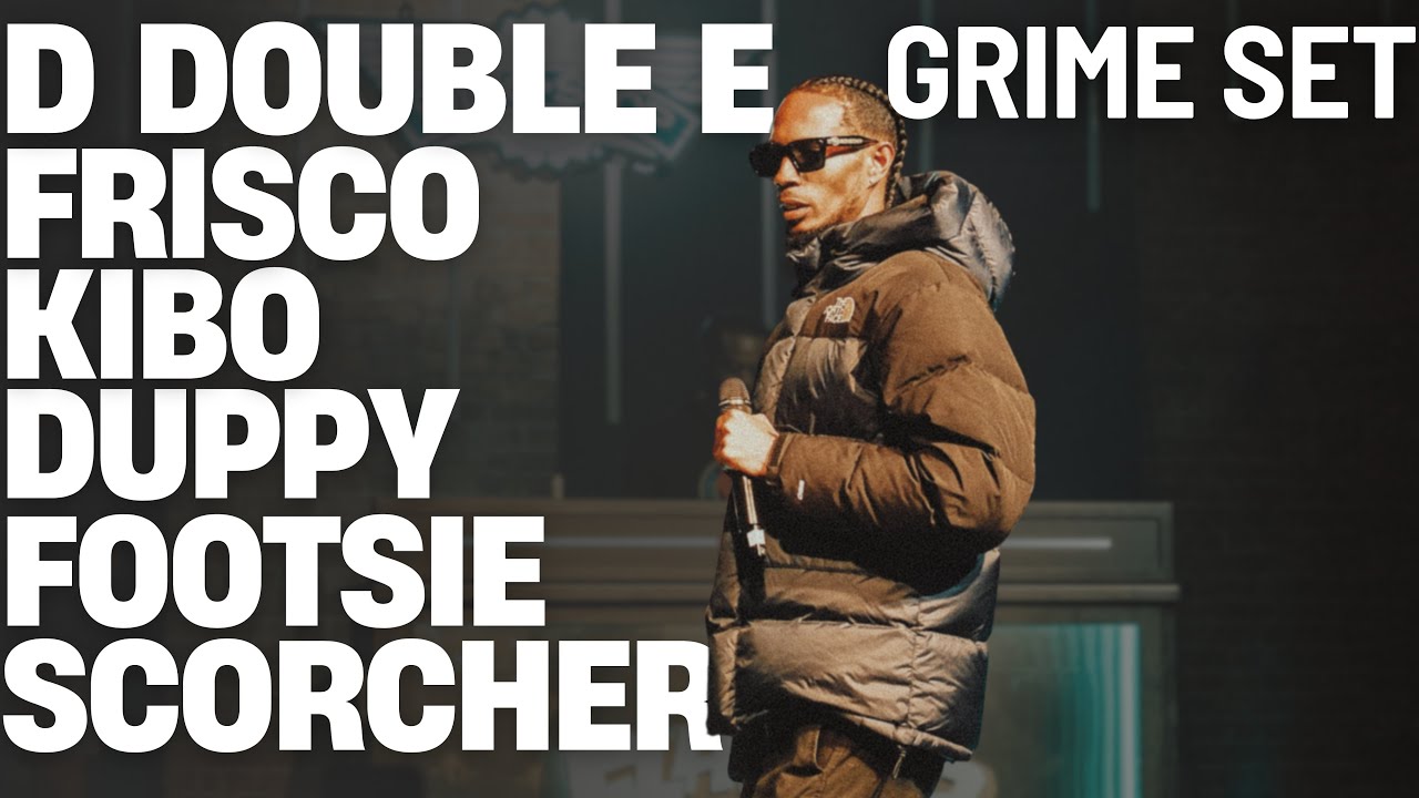 GRIME SET: D Double E, Scorcher, Duppy, Kibo, Frisco, Jaya, Footsie, Lesia, Nicole Blakk, Pozzy