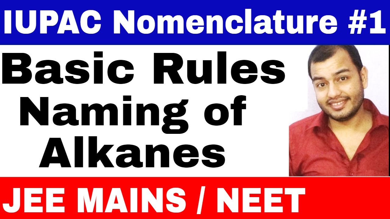 11 chap 12 ||  IUPAC Nomenclature 01 || Some Basic Principles and   Naming Of Alkanes JEE MAINS/NEET