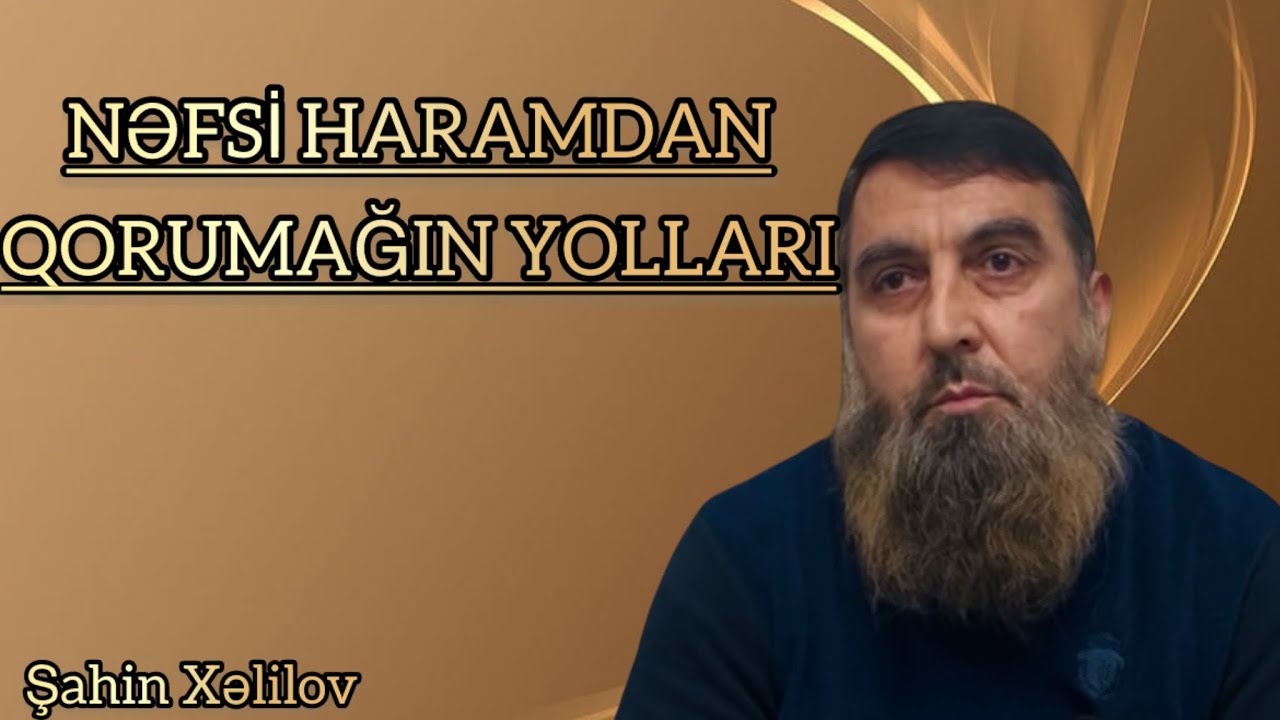 Haramdan qorunmaq | Şahin Xəlilov