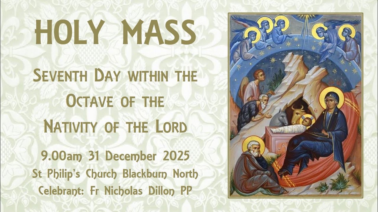 Holy Mass - Seventh Day of the Nativity of the Lord 31 December 2025