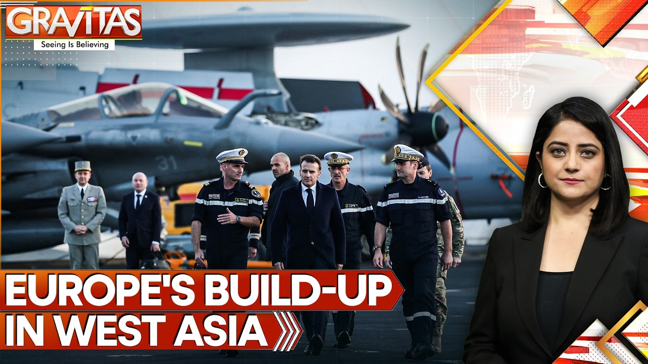 Europe Cautiously Boosts Military Presence in West Asia | GRAVITAS
