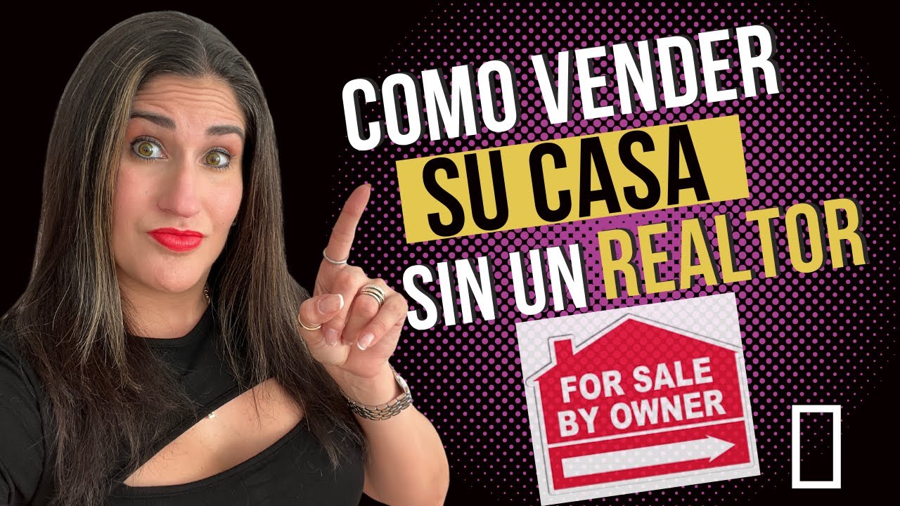 Como vender mi casa sin un agente [EXPLICACION]