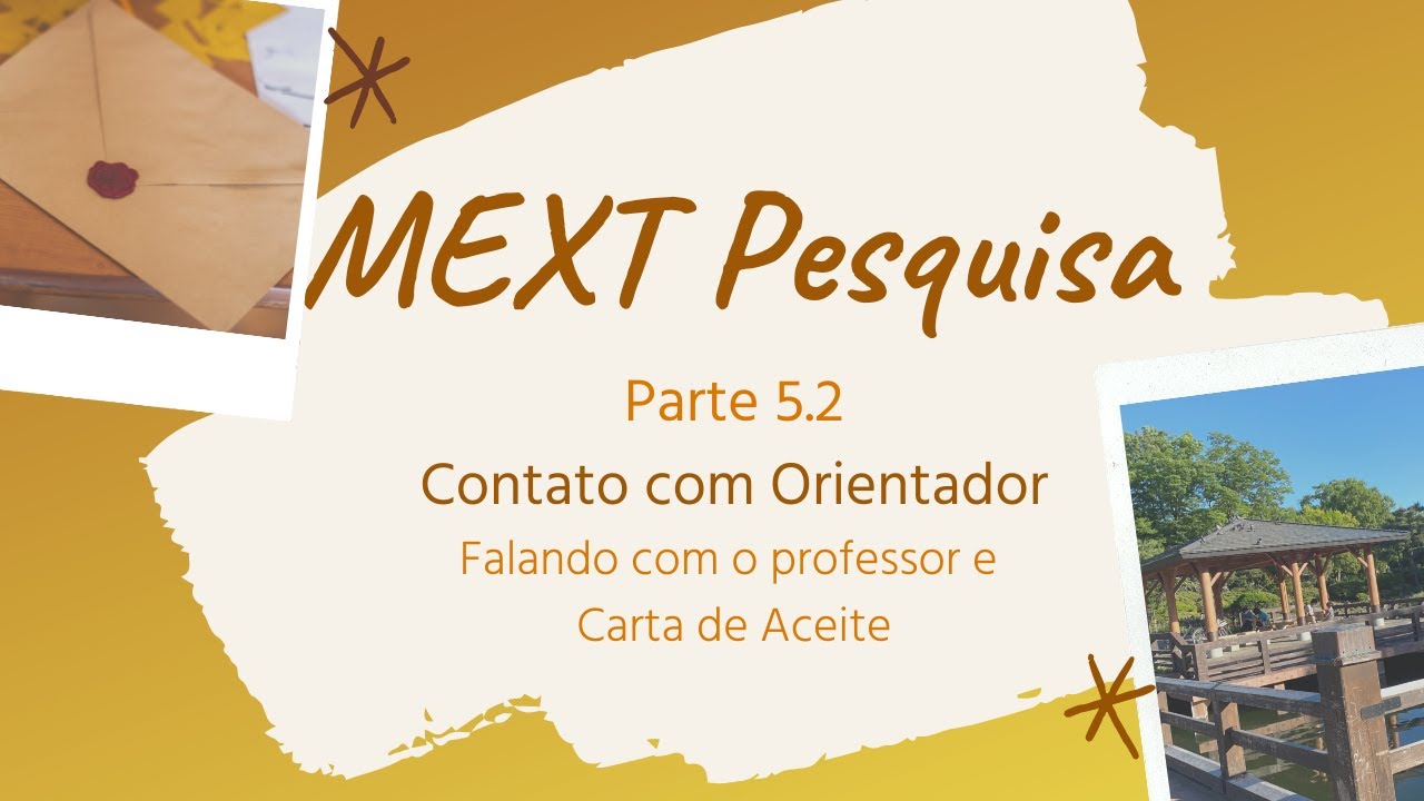 MEXT Pesquisa 5.2 – Falando com o Professor e pegando as Cartas de Aceite