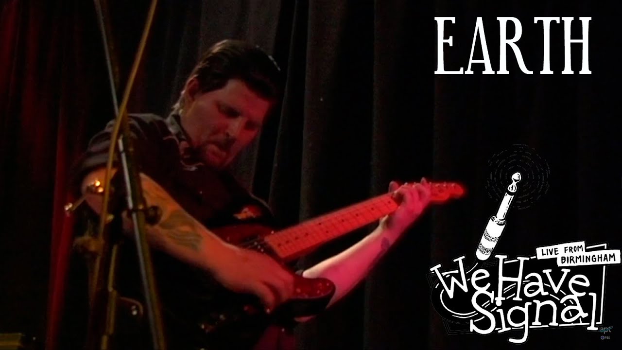 Earth - We Have Signal (Live Birmingham, AL at the Bottle Tree, Pro Shot)