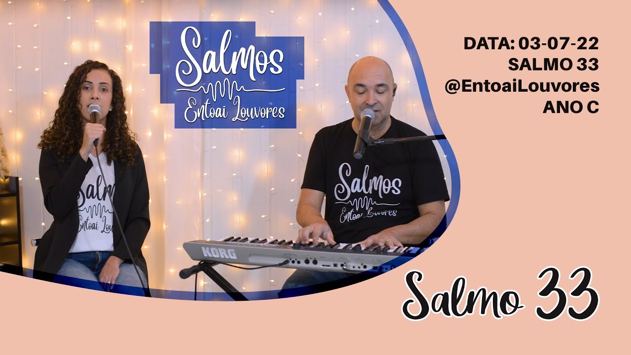 Salmo 33 - De todos os temores me livrou o Senhor Deus - Entoai Louvores