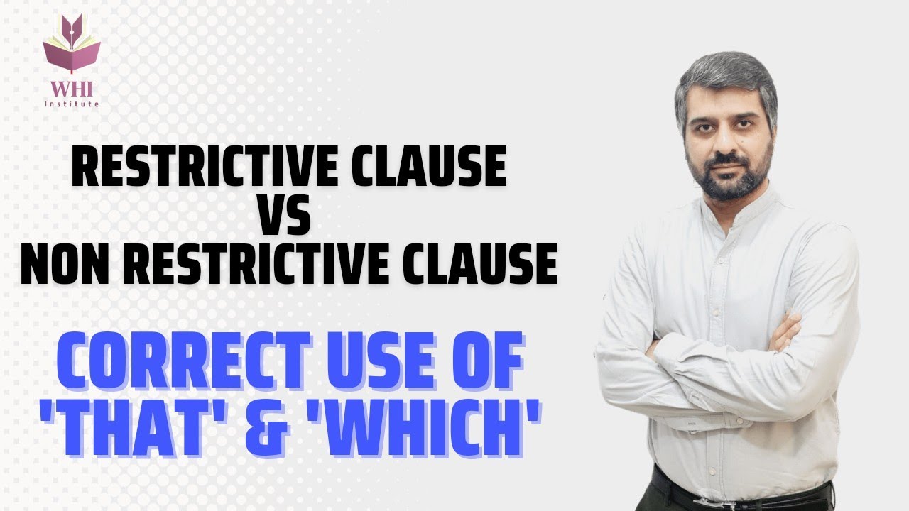 RESTRICTIVE CLAUSE ​VS ​NON RESTRICTIVE CLAUSE​ | CORRECT USE OF 