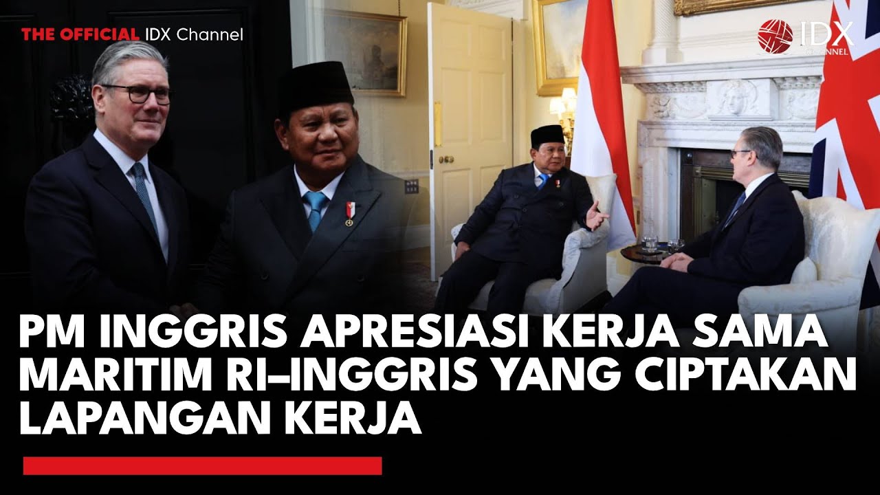 PM Inggris Apresiasi Kerja Sama Maritim RI–Inggris yang Ciptakan Lapangan Kerja | IDXC UPDATE