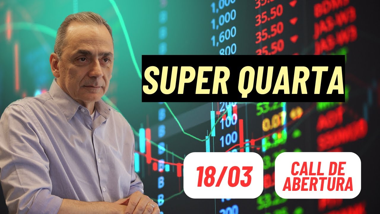 SUPER QUARTA, haja coração | Call de Abertura 18/03/2026 8:00 hs