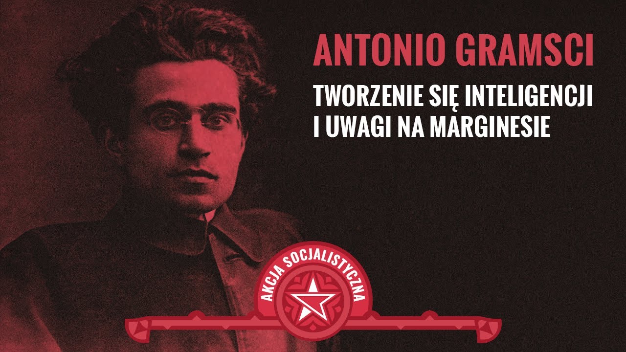 Tworzenie się inteligencji; Uwagi na marginesie - Antonio Gramsci [AUDIOBOOK]