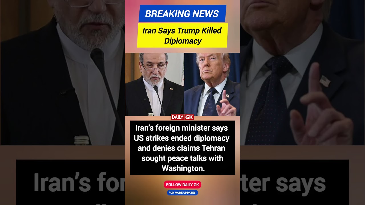 Iran FM Abbas Araghchi Says Trump &lsquo;Killed Diplomacy&rsquo;, Denies US Claims Of Peace Talks | Daily GK