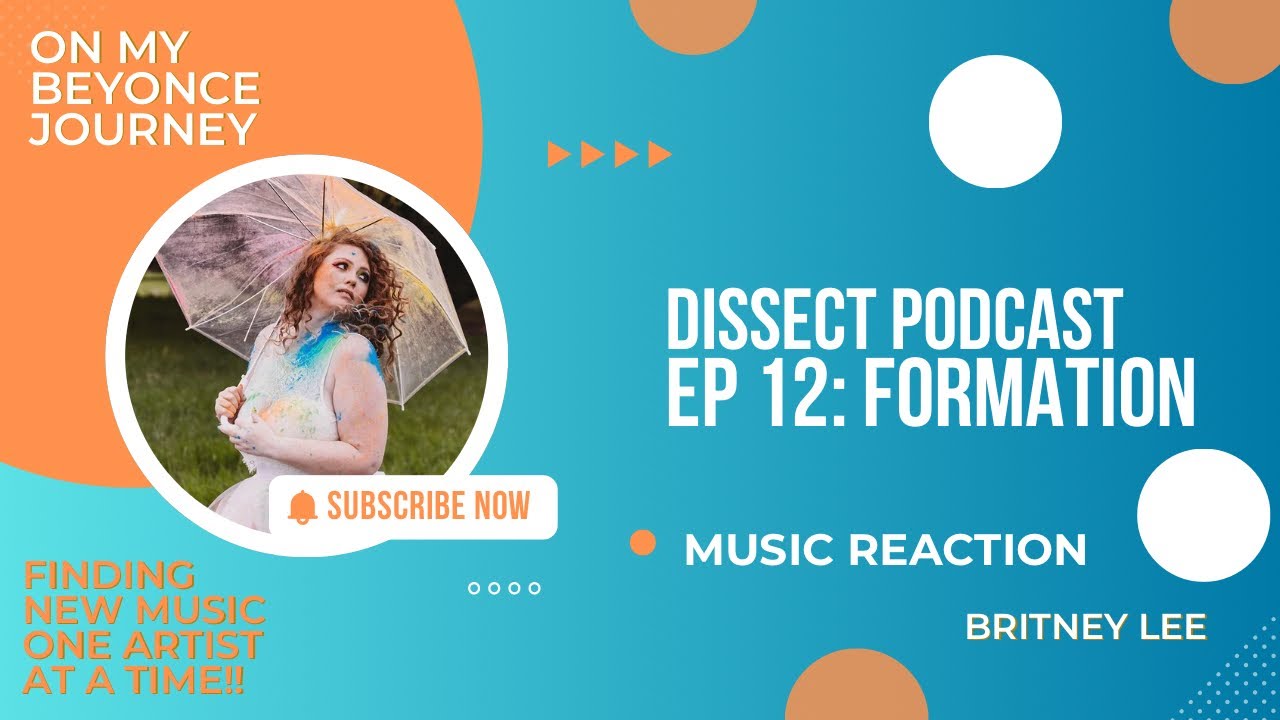 Dissect Podcast Ep 12: Formation | Diving deep into Beyoncés lemonade album