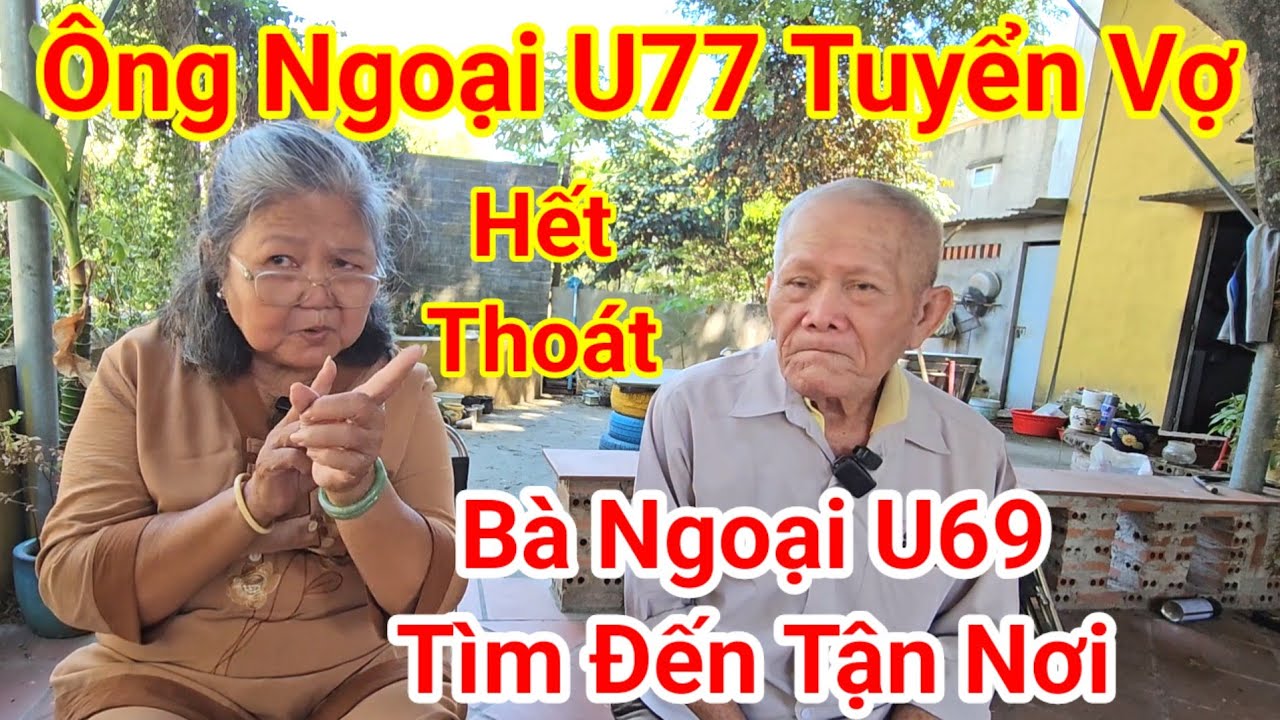 252 Ông Ngoại U77 Tuyển Vợ 