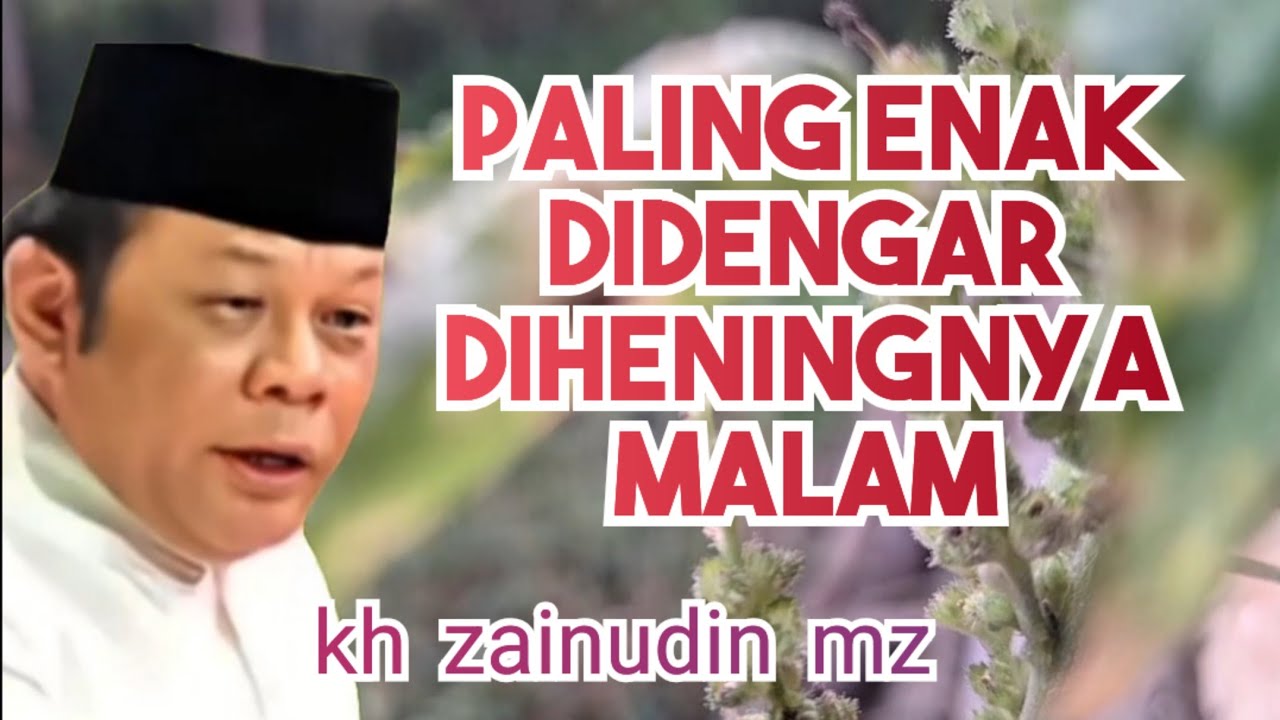 Ceramah KH Zainudin MZ | 7 perkara yang membuatmu.....