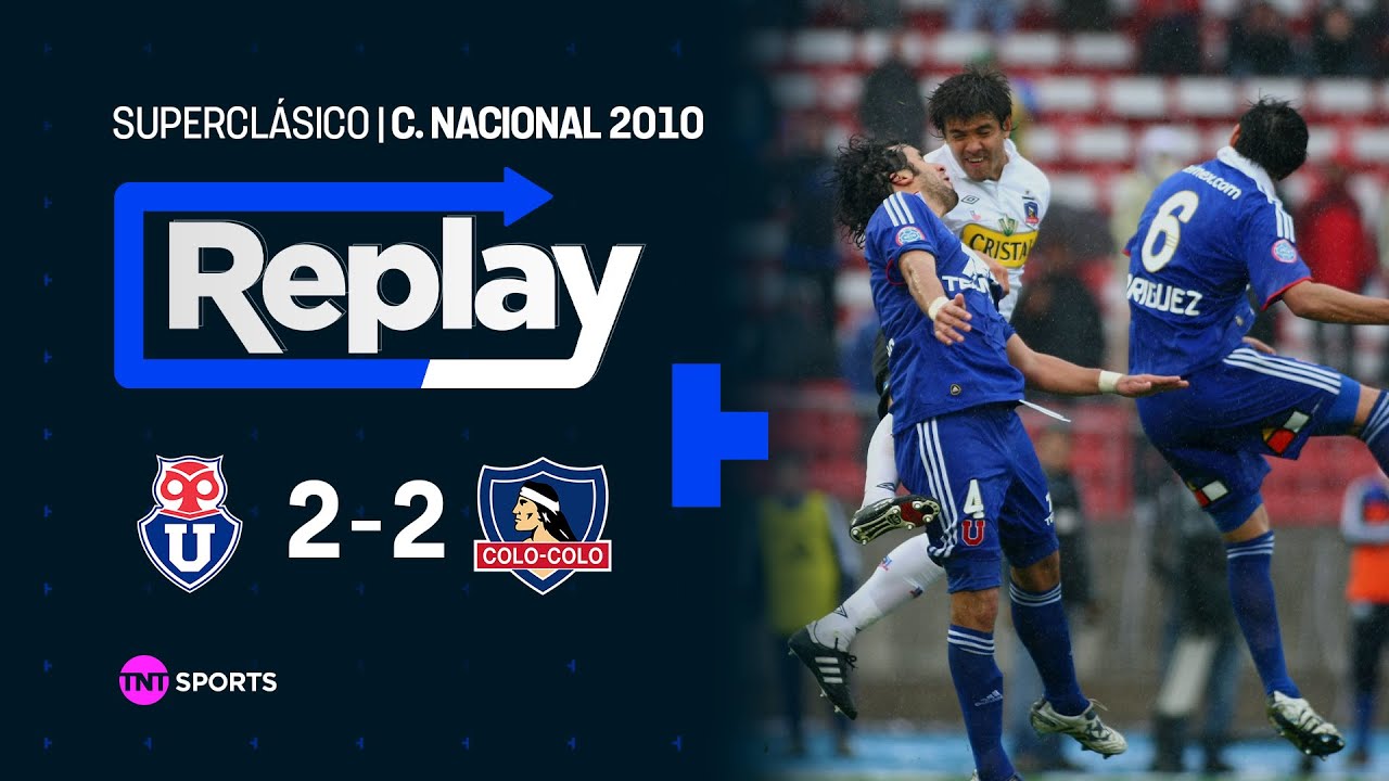 TNT Sports Replay Histórico | U. de Chile 2 - 2 Colo Colo | Camp. Nacional 2010