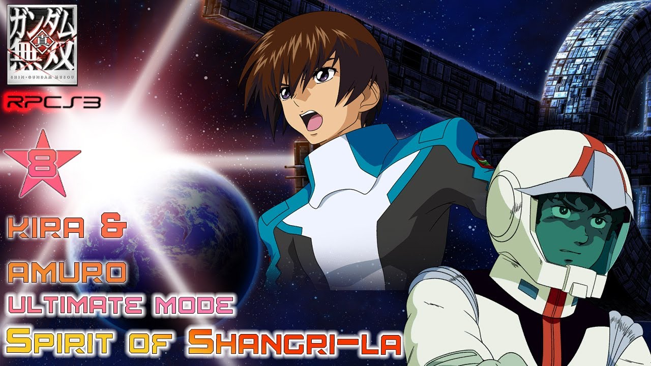 Kira & Amuro Ultimate mode (Spirit of Shangri-La) 8⭐️:Shin Gundam musou 真ガンダム無双 RPCS3