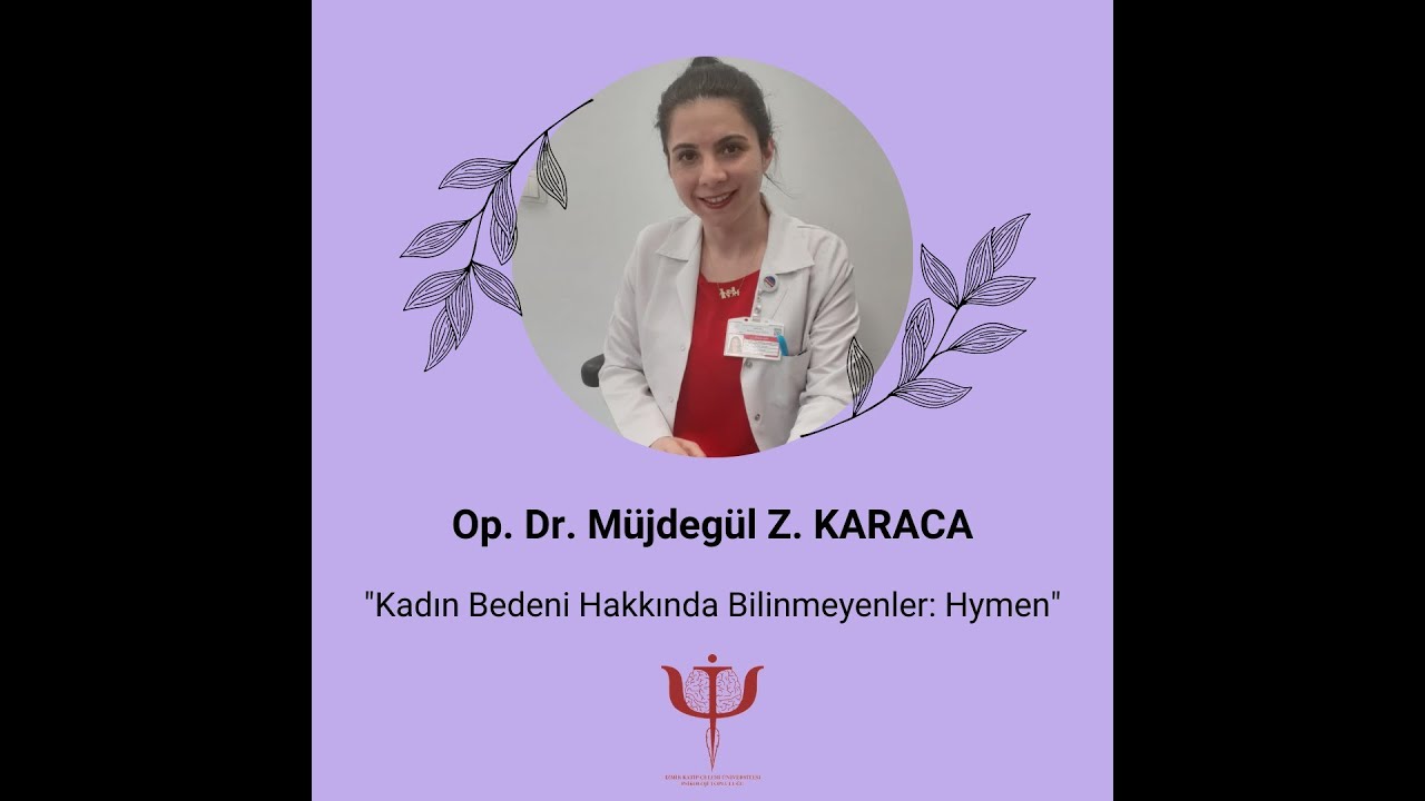 Kadın Bedeni Hakkında Bilinmeyenler: Hymen- Op. Dr. Müjdegül Z. Karaca