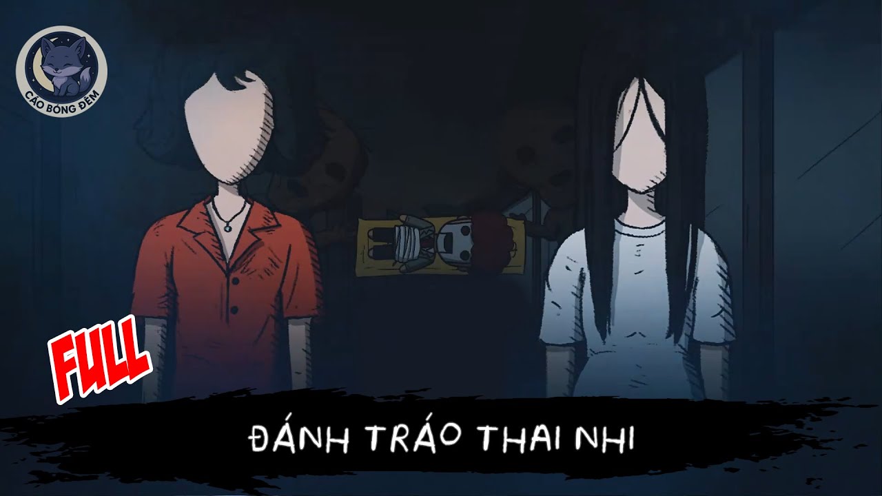[ Full ] Đ&aacute;nh tr&aacute;o thai nhi - C&aacute;o B&oacute;ng Đ&ecirc;m