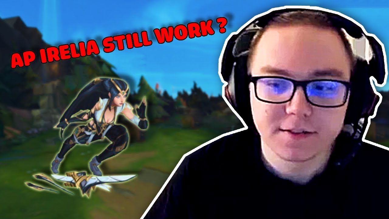 Thebausffs: AP Irelia still viable ?