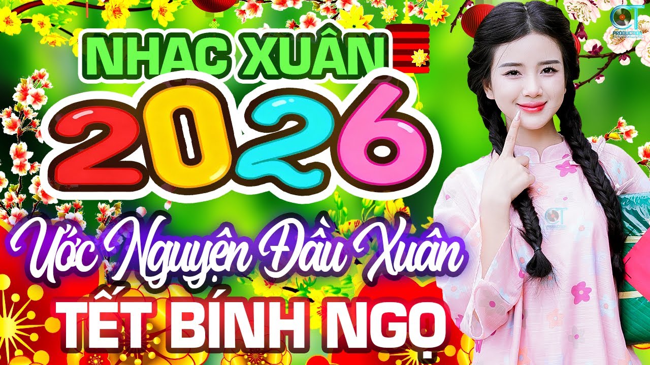 Ước Nguyện Đầu Xuân Remix✨ Liên Khúc Nhạc Xuân 2026 Nghe Là Thấy Tết | Nhạc Tết Chào Xuân Bính Ngọ