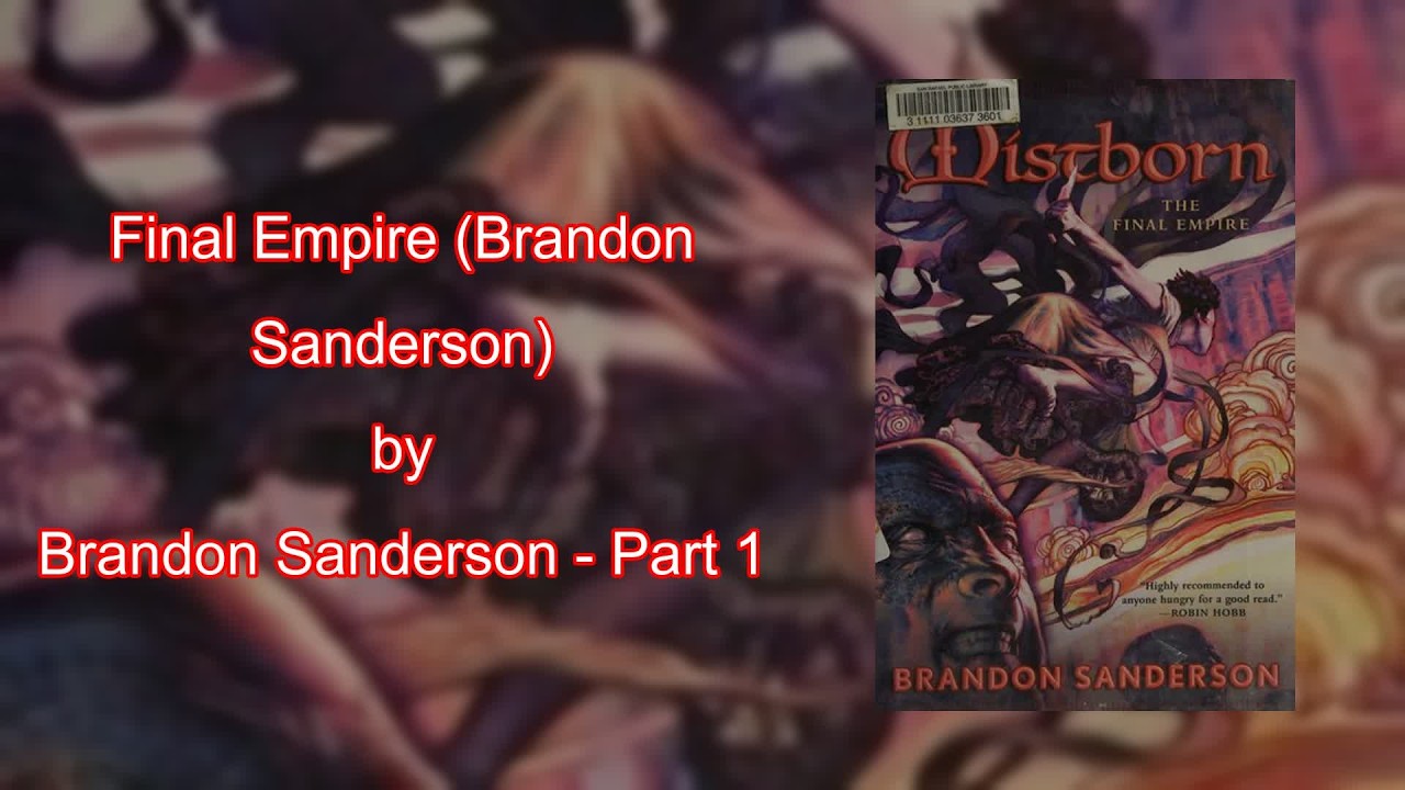 The Final Empire (Mistborn, Book 1) [Part 1] - Brandon Sanderson