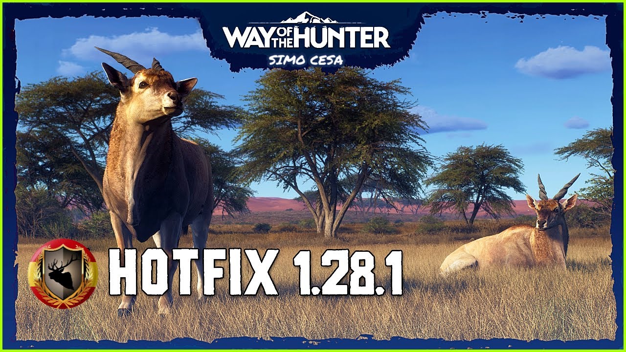 WAY OF THE HUNTER - HOTFIX 1.28.1 LO VAMOS A VER
