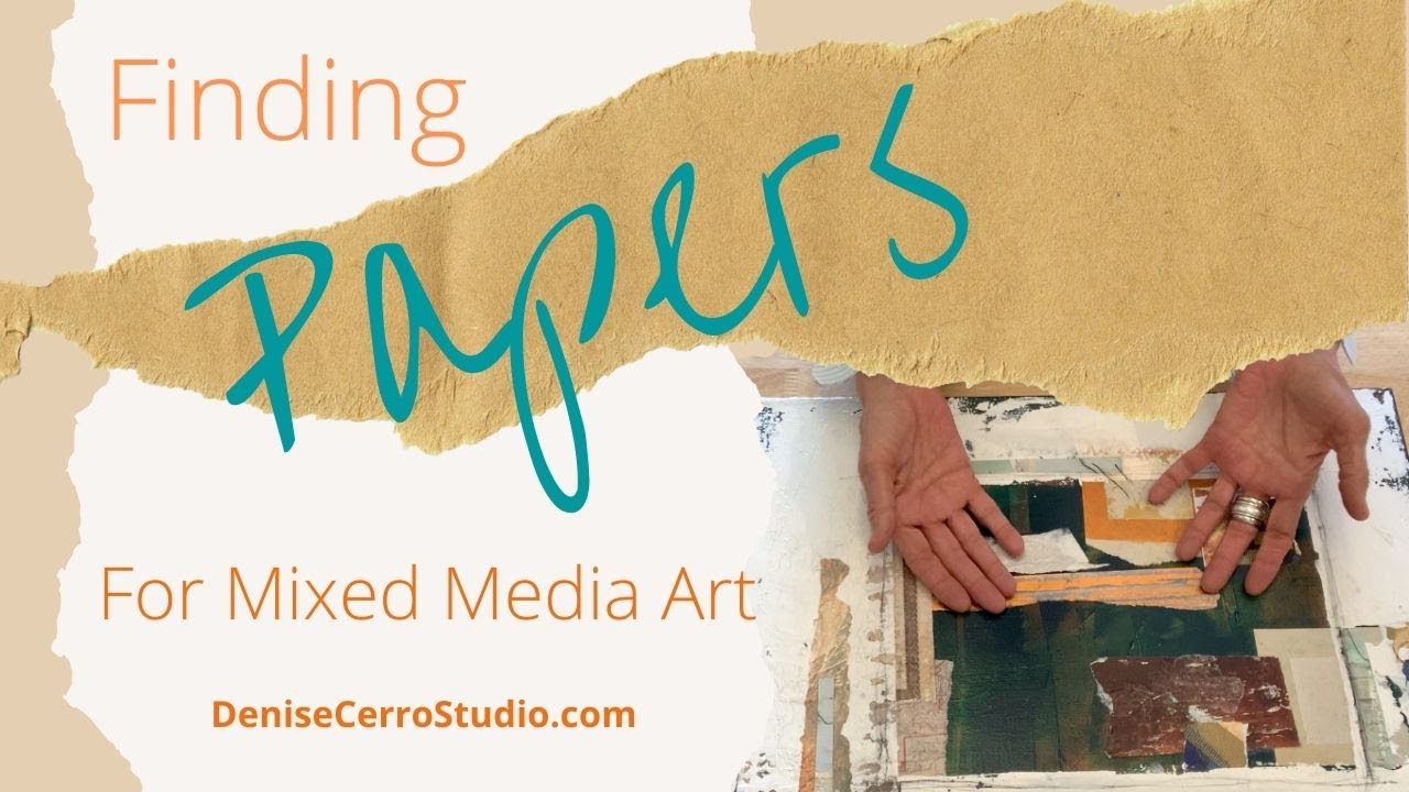 Finding Papers For Your Mixed Media Art