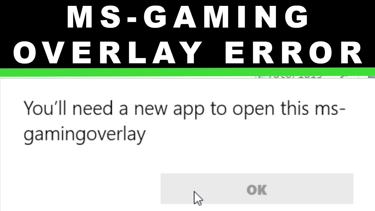 MS Gaming Overlay Error - You'll need a new app to open this ms-gamingoverlay [Windows 10]
