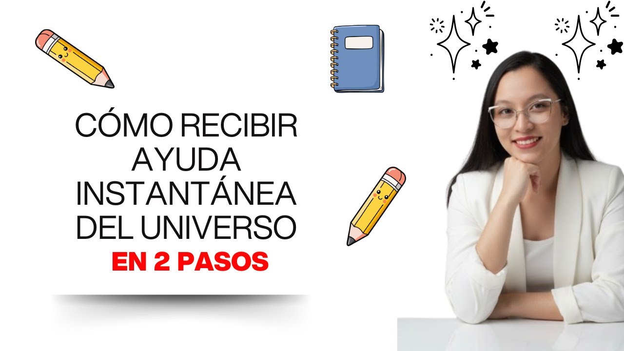 Cómo Recibir Ayuda Instantánea del Universo en 2 Pasos