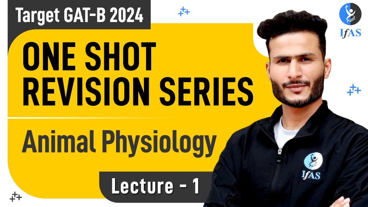 Animal Physiology | One shot Revision Series | GAT - B 2024 | L-01 | IFAS
