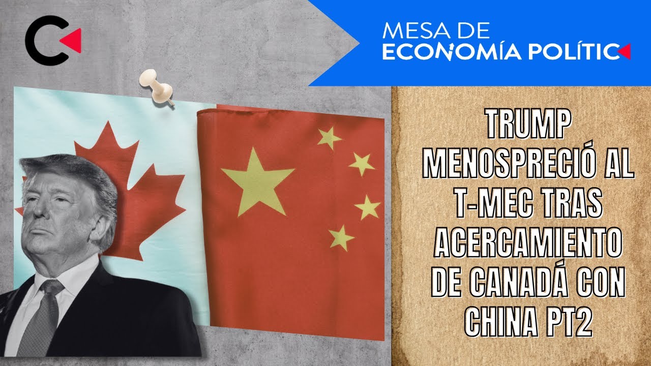 Trump menospreció al T-MEC tras acercamiento de Canadá con China Pt2 #opinion #economia