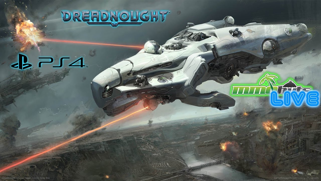 MMOHuts Live - Dreadnought PS4 Open Beta Gameplay! [8/2/17]