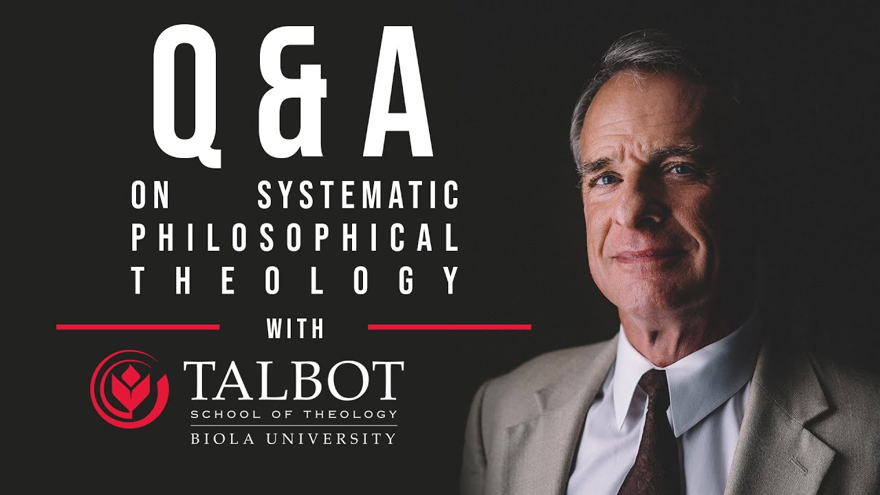 Q&A Session | On Systematic Philosophical Theology | Talbot