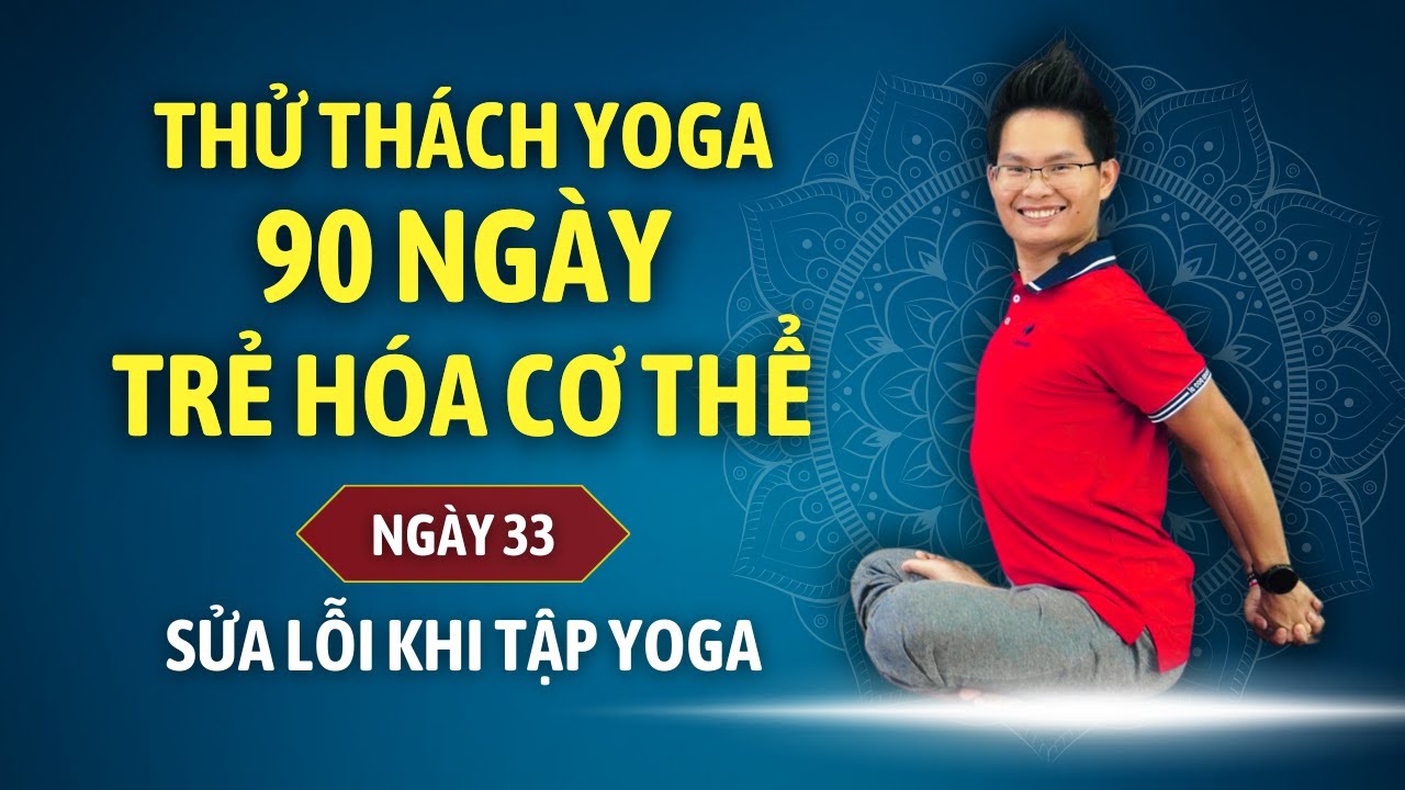 Thử thách Yoga 90 ngày Trẻ hóa cơ thể cùng Đặng Kim Ba - Ngày 33 - CHỈNH SỬA BÀI CHÀO MẶT TRỜI YOGA