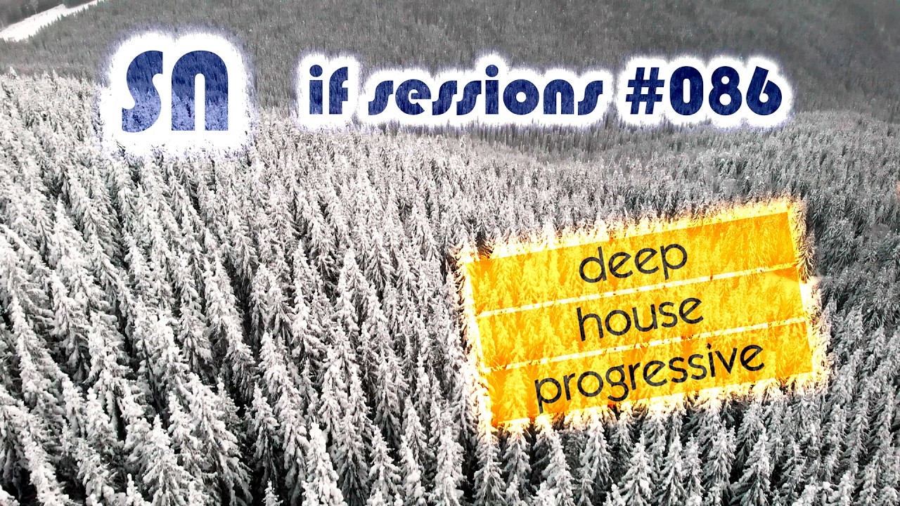 Deep & Progressive House DJ Set ♪♫🎧♫♪ [if sessions 086] by @dj_sn
