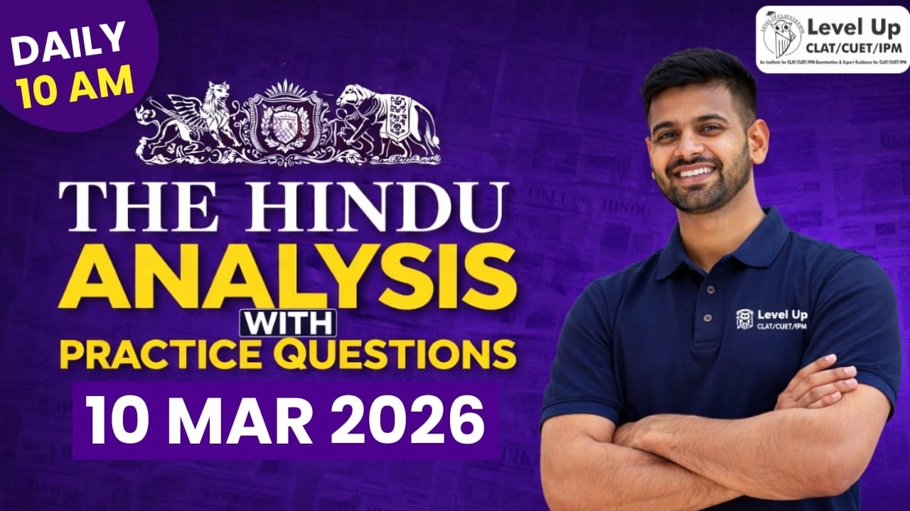 The Hindu Newspaper Analysis for CLAT 2026 | Daily 10 AM | Current Affairs & Editorials | Level Up