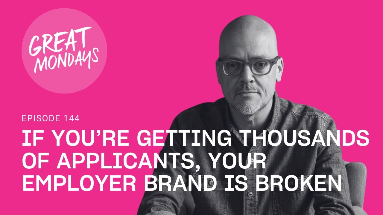 If You’re Getting Thousands of Applicants, Your Employer Brand Is Broken