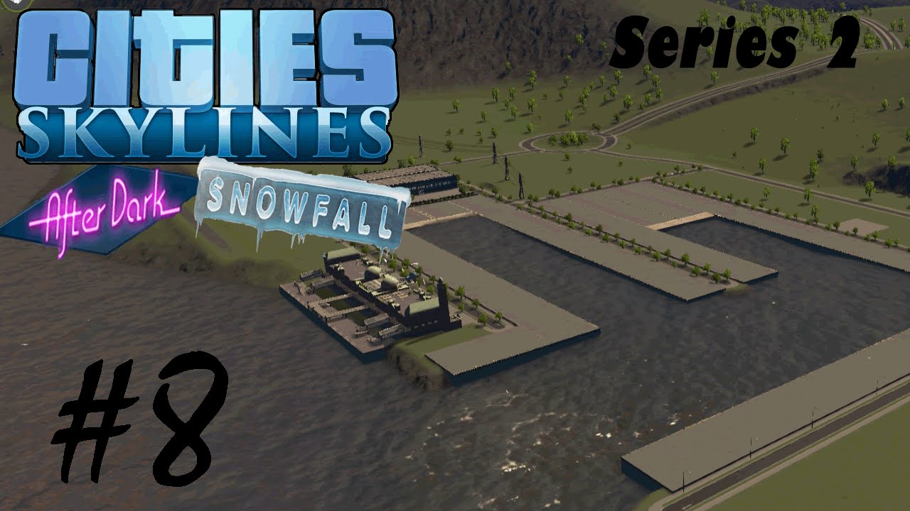 Cities Skylines - Series 2 - Ep 8 - Harbour Construction - Part 1