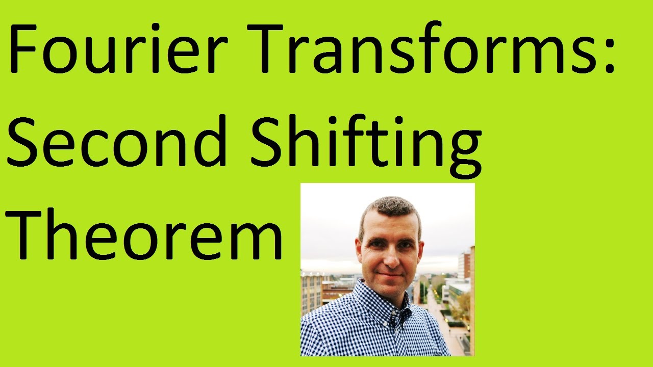 Fourier Transforms: Second Shifting Theorem
