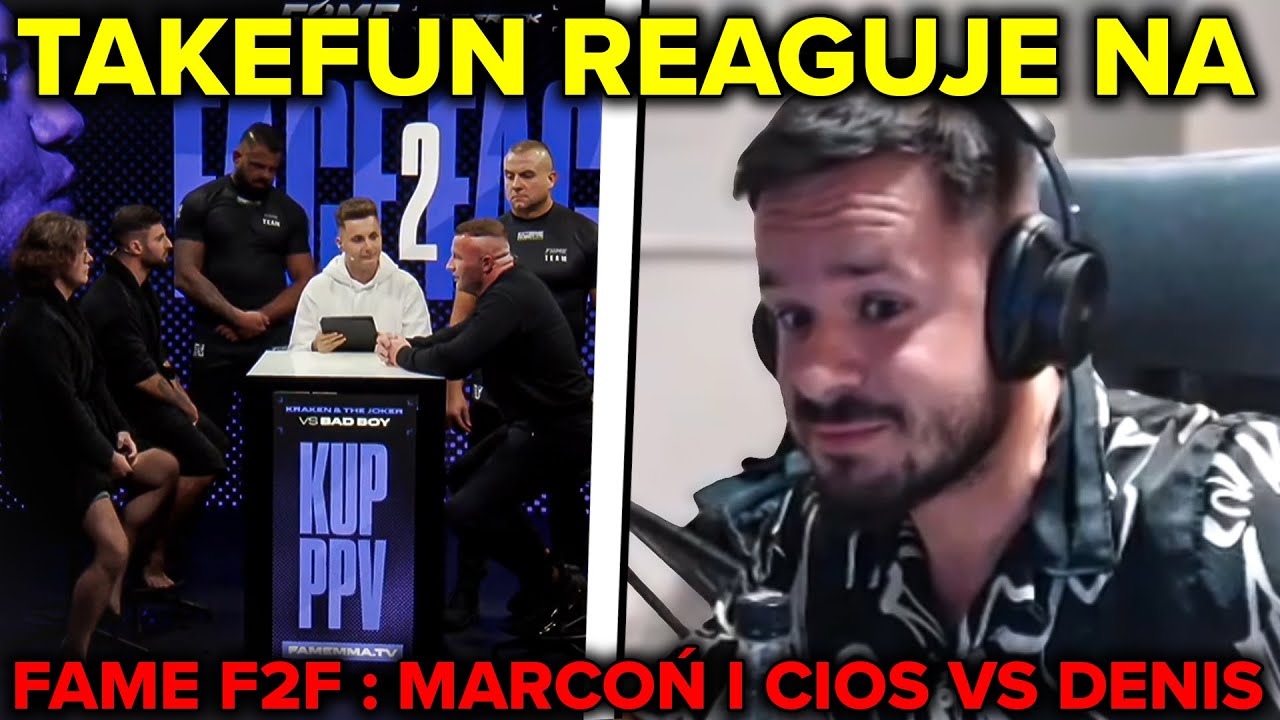 TAKEFUN REAGUJE FAME F2F : MARCOŃ I CIOS VS DENIS ZAŁĘCKI