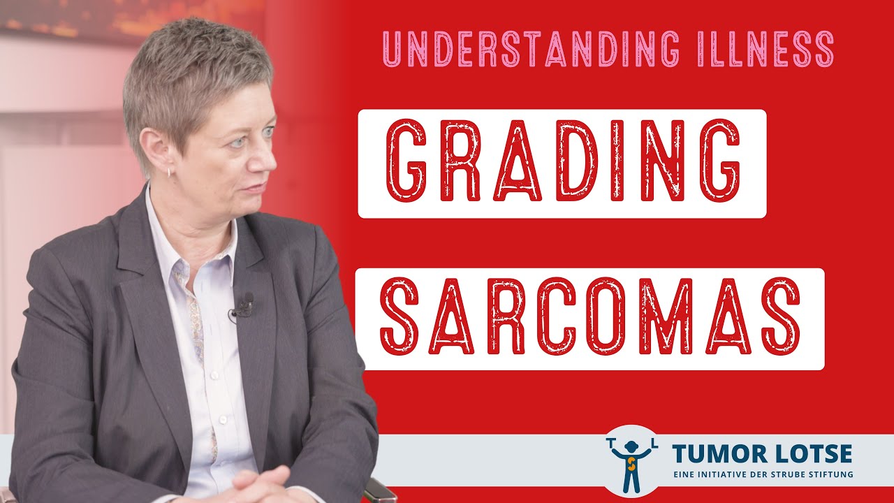 Sarcoma Grading: What It Means for Diagnosis and Treatment - Understanding Tumor Aggressiveness