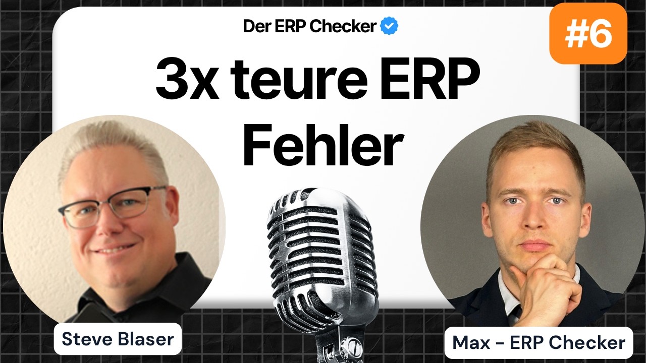 ERP-Auswahl im KMU: Die 3 teuersten Fehler aus 25 Jahren Praxis – Steve Blaser (ERP-Experte)