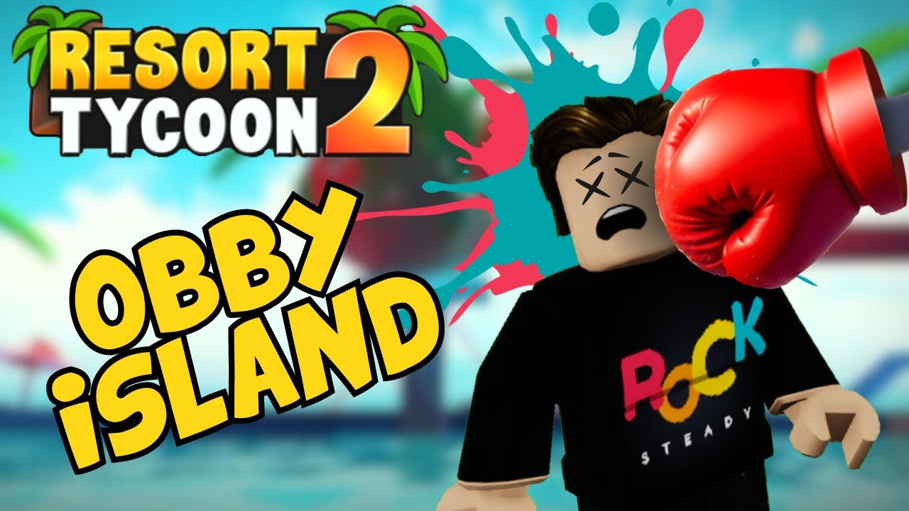 OBBY ISLAND TROPICAL RESORT TYCOON 2 Roblox
